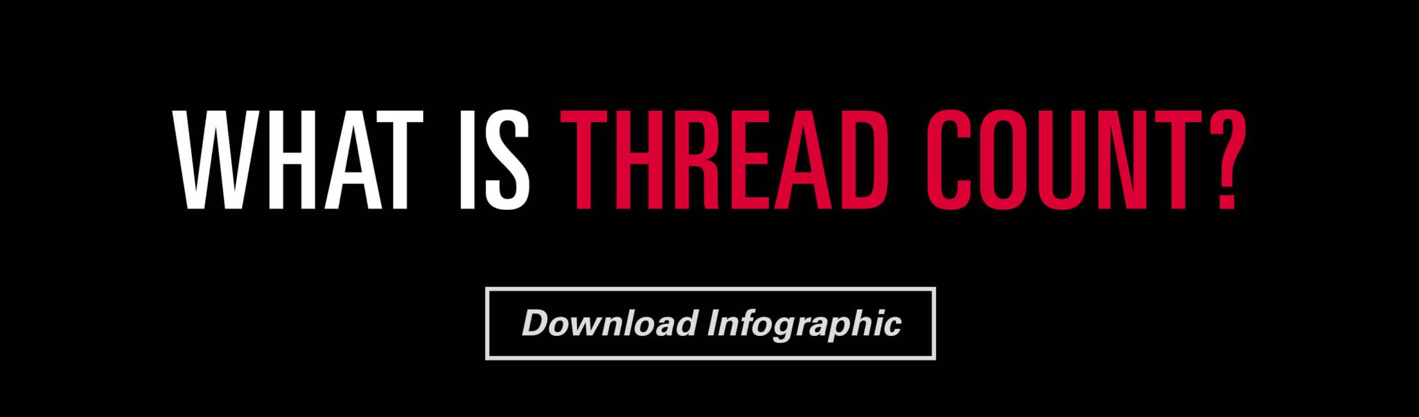 Does Thread Count Matter? Not Anymore... The Facts on Thread Count