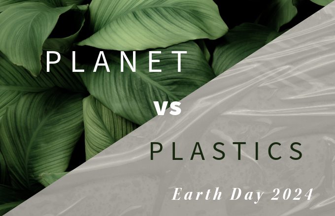 Earth Day 2024 - Planet vs. Plastics